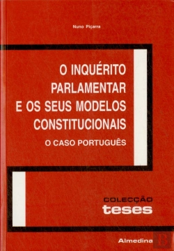 Bertrand.pt - O Inquérito Parlamentar e os seus Modelos Constitucionais - O Caso Português