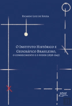 Bertrand.pt - O Instituto Histórico E Geográfico Brasileiro