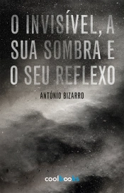 O invisível, a sua sombra e o seu reflexo
