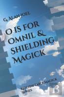 O Is For Omnil & Shielding Magick