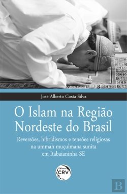 Bertrand.pt - O Islam Na Região Nordeste Do Brasil
