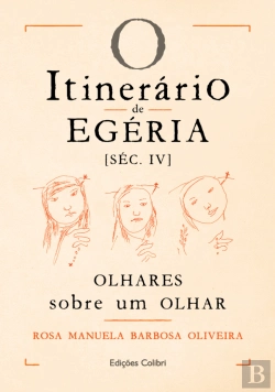 Bertrand.pt - O Itinerário de Egéria (Séc. IV)