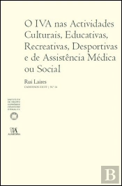 O IVA nas Actividades Culturais, Educativas, Recreativas, Desportivas e de Assistência Médica ou Social