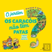 O Jardim - Porque é que... os Caracóis não Têm Patas?