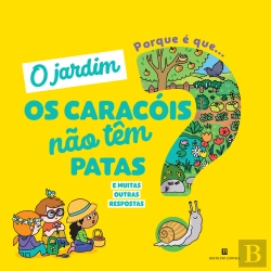 Bertrand.pt - O Jardim - Porque é que... os Caracóis não Têm Patas?