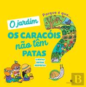O Jardim - Porque é que... os Caracóis não Têm Patas?