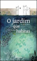 O Jardim que Habitas