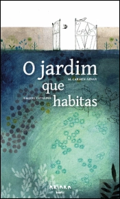 O Jardim que Habitas