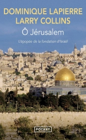 Ô Jérusalem : L'Épopée De La Fondation D'Israël