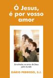 Ó Jesus, é por Vosso Amor