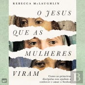 O Jesus Que As Mulheres Viram