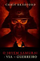 O Jovem Samurai - A Via do Guerreiro					