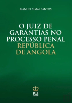 Bertrand.pt - O Juiz de Garantias no Processo Penal - República de Angola