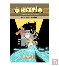 Bertrand.pt - Ô Keltia : Le Monde Des Légendes Bretonnes Tome 1 : Un Vent Se Lève