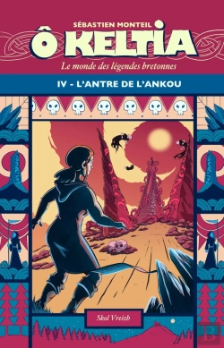 Bertrand.pt - Ô Keltia : Le Monde Des Légendes Bretonnes Tome 4 : L'Antre De L'Ankou