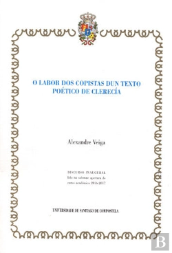 Bertrand.pt - O Labor Dos Copistas Dun Texto Poético De Clerecía