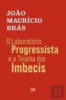O Laboratório Progressista e a Tirania dos Imbecis
