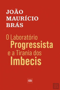Bertrand.pt - O Laboratório Progressista e a Tirania dos Imbecis