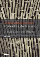 O Lado Obscuro dos Acidentes de Trabalho