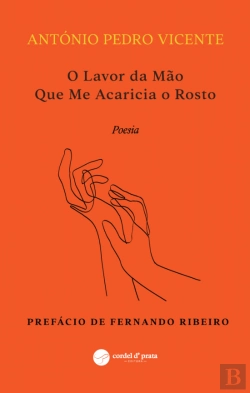 Bertrand.pt - O Lavor da Mão que Me Acaricia o Rosto