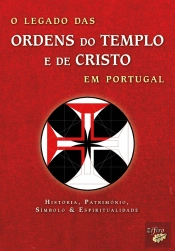 O Legado das Ordens do Templo e de Cristo em Portugal