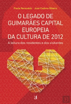 Bertrand.pt - O Legado de Guimarães Capital Europeia da Cultura de 2012