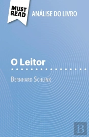 O Leitor De Bernhard Schlink (Analise Do Livro) : Analise Completa E Resumo Pormenorizado Do Trabalho