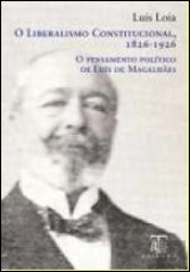 O Liberalismo Constitucional 1826-1926