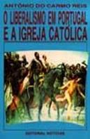 O Liberalismo em Portugal e a Igreja Católica