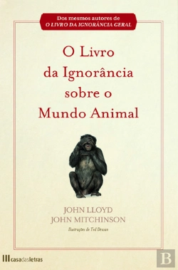 Bertrand.pt - O Livro da Ignorância sobre o Mundo Animal