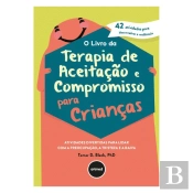 O Livro da Terapia de Aceitação e Compromisso para Crianças