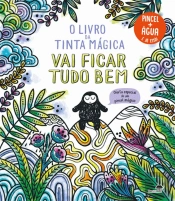 O Livro da Tinta Mágica - Vai Ficar Tudo Bem