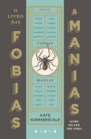 O Livro das Fobias & Manias