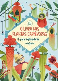 O Livro das Plantas Carnívoras para Exploradores Corajosos