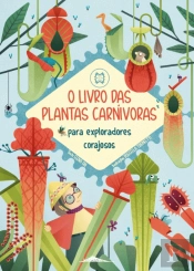 O Livro das Plantas Carnívoras para Exploradores Corajosos