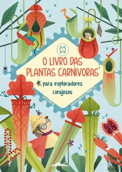 Bertrand.pt - O Livro das Plantas Carnívoras para Exploradores Corajosos
