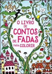 O Livro de Contos de Fadas Para Colorir