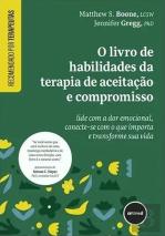 O Livro de Habilidades da Terapia de Aceitação e Compromisso