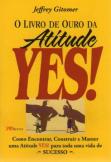 O Livro de Ouro da Atitude YES!