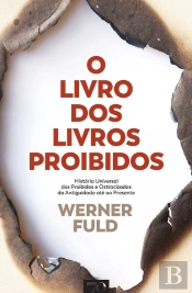 O Livro Dos Livros Proibidos - História Universal Dos Proibidos E Ostracizados Da Antiguidade Até Ao Presente