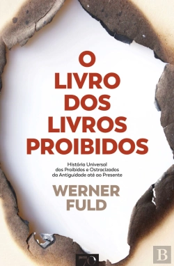 Bertrand.pt - O Livro Dos Livros Proibidos - História Universal Dos Proibidos E Ostracizados Da Antiguidade Até Ao Presente