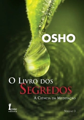 O Livro dos Segredos 3 - A Ciência da Meditação