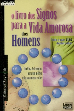 Bertrand.pt - O Livro dos Signos para a Vida Amorosa dos Homens - Tudo o que Elas Devem Saber