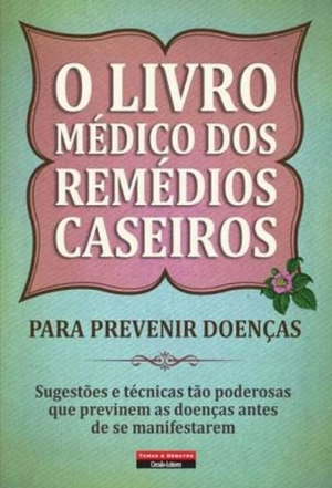 O Livro Médico dos Remédios Caseiros