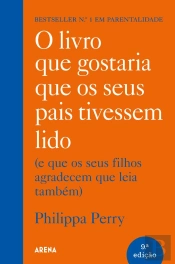 O Livro Que Gostaria Que Os Seus Pais Tivessem Lido