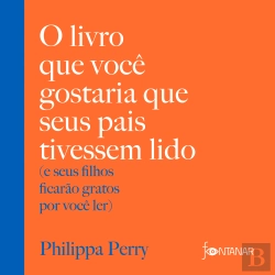 Bertrand.pt - O Livro Que Você Gostaria Que Seus Pais Tivessem Lido