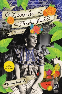 Bertrand.pt - O Livro Secreto de Frida Kahlo