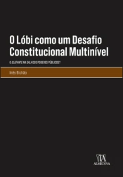 O Lóbi como um Desafio Constitucional Multinível
