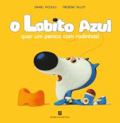 O Lobito Azul quer um penico com rodinhas!