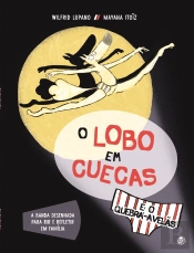 O Lobo em Cuecas e o Quebra- Avelãs
